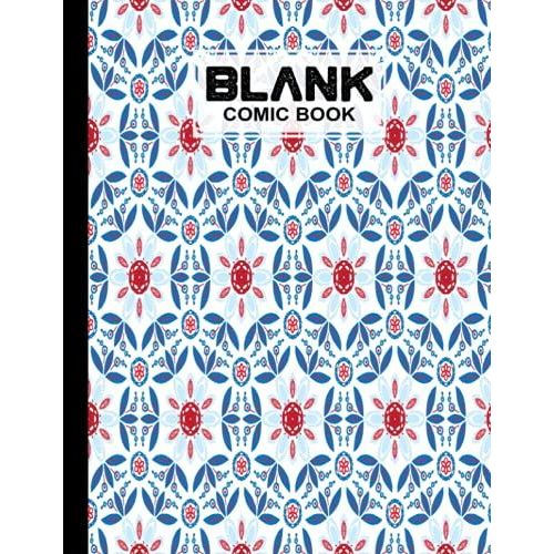 Blank Comic Book: Mandala Cover Blank Comic Book, Create Your Own Story, Journal, Notebook, Sketchbook For Kids And Adults, 120 Pages - Size 8.5" X 11" Notebook By Lieselotte Vetter