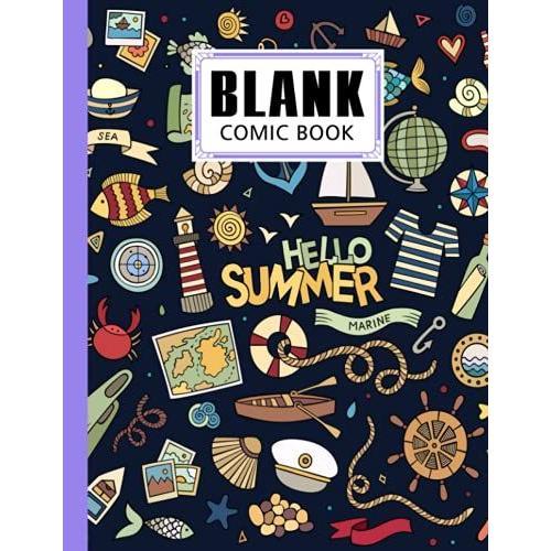 Blank Comic Book: Premium Marine Cover Blank Comic Book, Create Your Own Story, Journal, Notebook, Sketchbook For Kids And Adults, 120 Pages - Size 8.5" X 11" Notebook By Alwine Werner