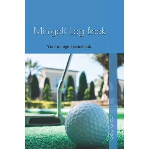 Minigolf Log Book: Your Minigolf Scorebook