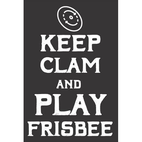 Keep Calm And Play Frisbee: Vintage Disc Golf Graphic Basket Gifts Ideas Notebook For Frisbee Dad And Mom, Ultimate Frisbee Design For Men And Women