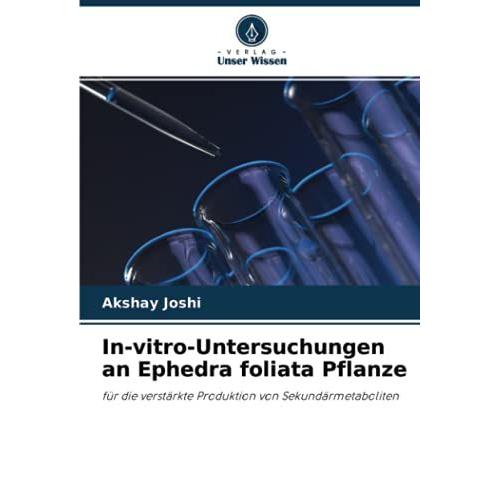 In-Vitro-Untersuchungen An Ephedra Foliata Pflanze