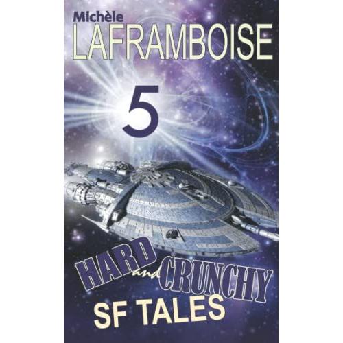 5 Hard And Crunchy Sf Tales