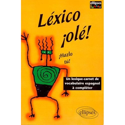 Lexico Ole, Hazlo Tu - Un Lexique-Carnet De Vocabulaire Espagnol A Completer