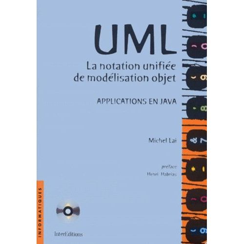 Uml, La Notation Inifiee De Modelisation Objet - Applications En Java, Avec Disquette