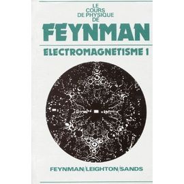 Le Cours De Physique De Feynman - Tome 1, Electromagnetisme