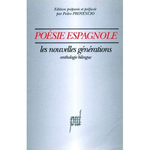 Poesie Espagnole - Les Nouvelles Generations, Anthologie Bilingue Francais Espagnol
