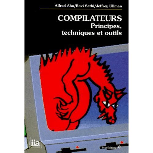 Compilateurs - Principes, Techniques Et Outils