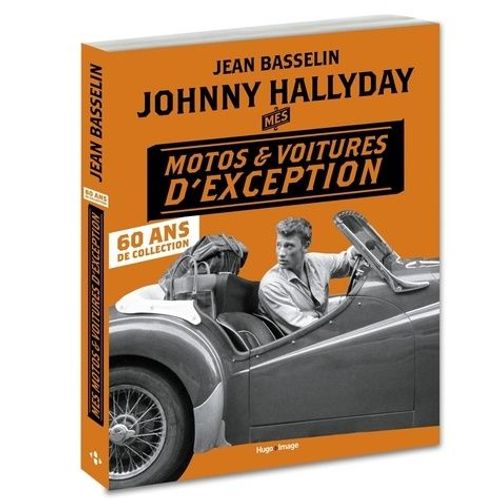 Johnny Hallyday - Mes Motos Et Voitures D'exception : 60 Ans De Collection
