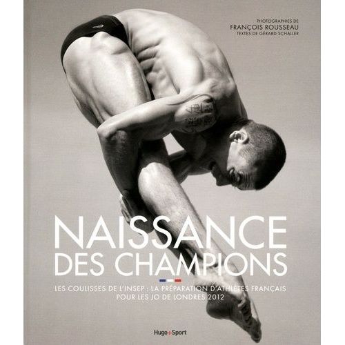 Naissance Des Champions - Les Coulisses De L'insep : La Préparation Des Athlètes Français Pour Les Jo De Londres 2012