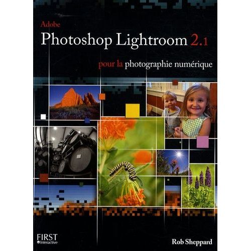 Photoshop Lightroom 2.1 - Pour La Photographie Numerique