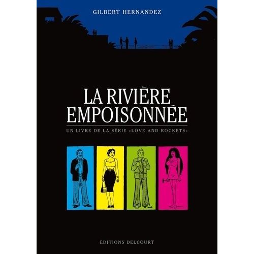 Love & Rockets - La Rivière Empoisonnée