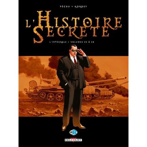 L'histoire Secrète L'intégrale Tomes 25 À 28 - Tome 25, L'ange Paon - Tome 26, L'amiral Du Diable - Tome 27, Santa Muerte - Tome 28, La Ville Aux Mille Piliers