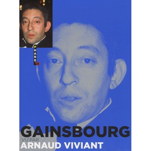 Gainsbourg Vu Par Arnaud Viviant