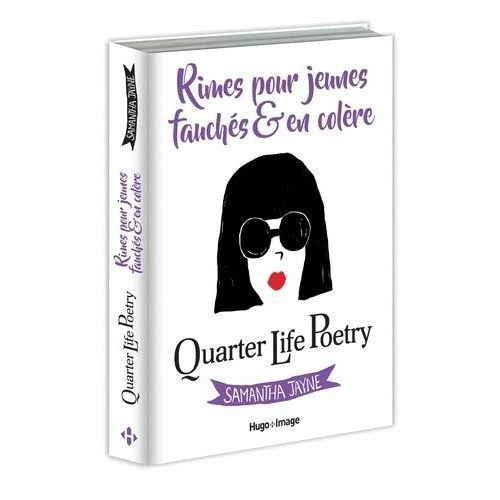 Quarter Life Poetry - Rimes Pour Jeunes Fauchés & En Colère