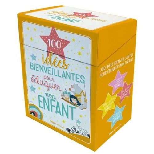 100 Idées Bienveillantes Pour Éduquer Mon Enfant