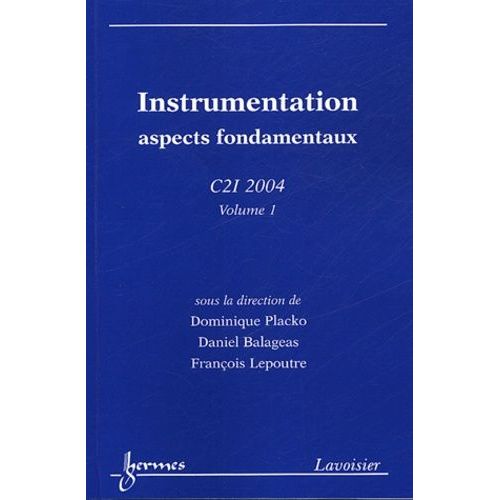 Instrumentation - Aspects Fondamentaux, C21 2004, Volume 1, 29-30 Janvier 2004, Ecole Normale Supérieure, Cachan