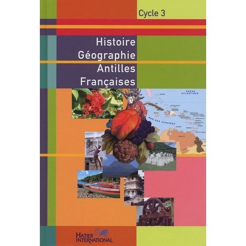 Histoire Géographie Antilles Françaises Cycle 3