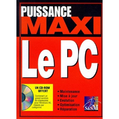 Le Pc Puissance Maxi - Avec Cd-Rom