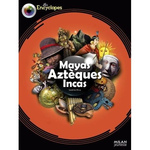 Mayas Aztèques Incas