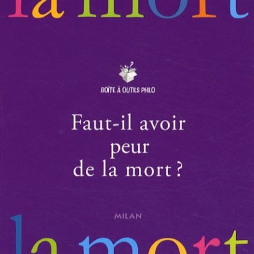 Faut-Il Avoir Peur De La Mort ?