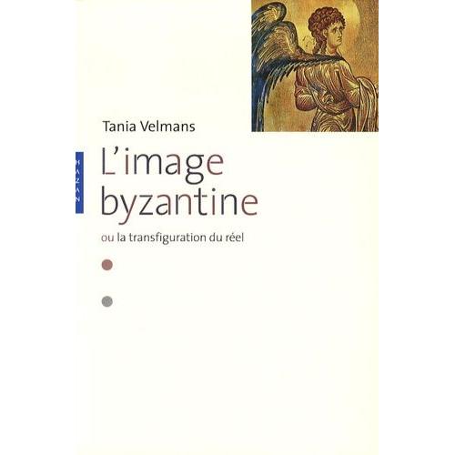 L'image Byzantine Ou La Transfiguration Du Réel