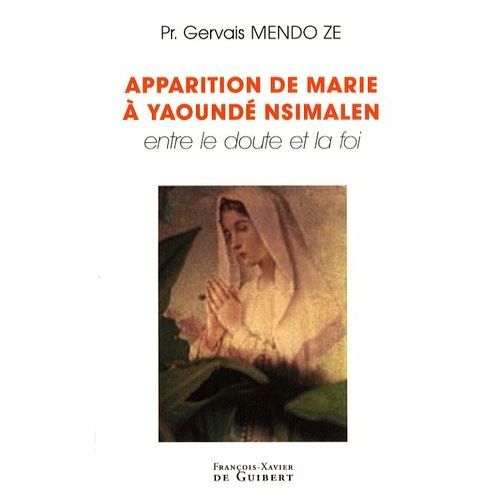 Apparition De Marie À Yaoundé Nsimalen - Entre Le Doute Et La Foi
