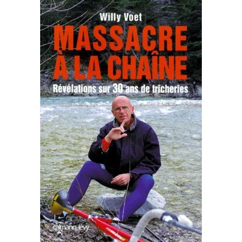 Massacre A La Chaine - Revelations Sur 30 Ans De Tricheries