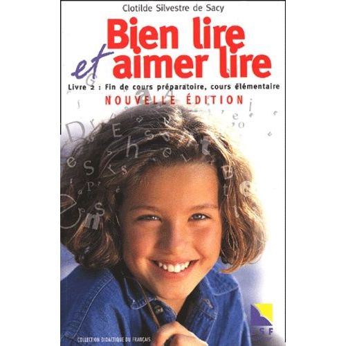 Bien Lire Et Aimer Lire - Livre 2, Fin De Cours Préparatoire, Cours Élémentaire