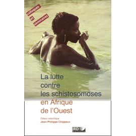 La Lutte Contre Les Schistosomoses En Afrique De L'ouest - Communications Présentées À L'atelier Sur Les Difficultés Rencontrées Dans La Mise En Oeuvre Des Programmes De Lutte Contre Les...