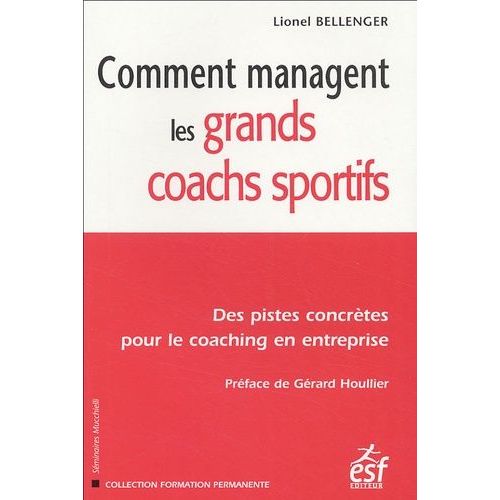 Comment Managent Les Grands Coachs Sportifs - Des Pistes Concrètes Pour Le Coaching En Entreprise