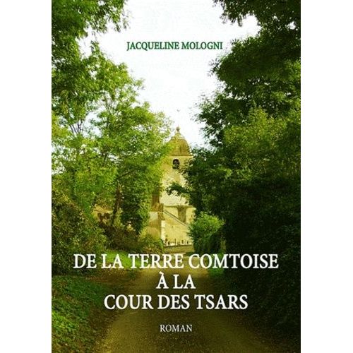 De La Terre Comtoise À La Cour Des Tsars