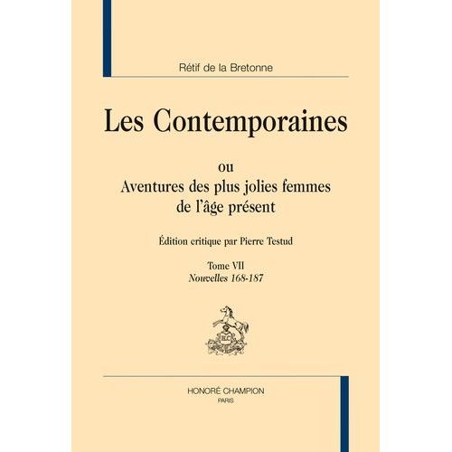 Les Contemporaines Ou Aventures Des Plus Jolies Femmes De L'âge Présent - Tome 7, Nouvelles 168-187