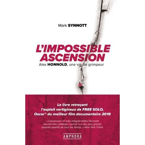 L'impossible Ascension - Alex Honnold, Une Vie De Grimpeur