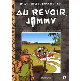 Les Aventures De Jimmy Tousseul Tome 12 - Au Revoir, Jimmy