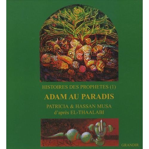 Histoires Des Prophètes - Tome 1, Adam Au Paradis