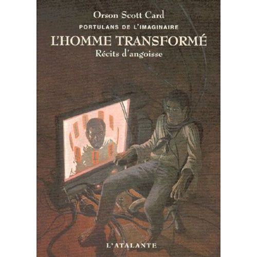 Portulans De L'imaginaire - L'homme Transformé - Récits D'angoisse