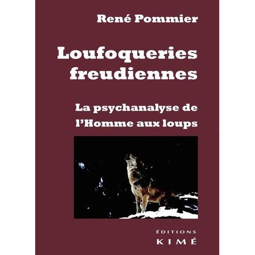Loufoqueries Freudiennes - La Psychanalyse De L'homme Aux Loups