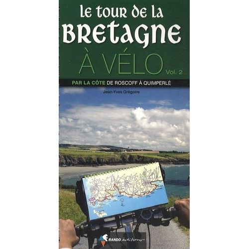 Le Tour De Bretagne À Vélo - Volume 2, Par La Côte De Roscoff À Quimperlé