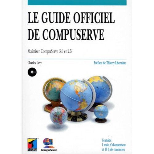 Le Guide Officiel De Compuserve - Maitriser Compuserve 3.0 Et 2.5