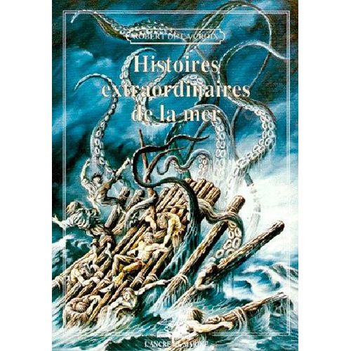 Histoires Extraordinaires De La Mer