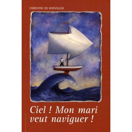 Ciel ! Mon Mari Veut Naviguer