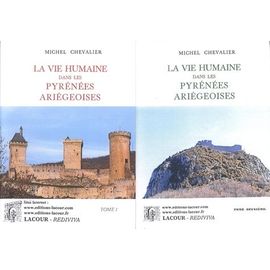 La Vie Humaine Dans Les Pyrénées Ariégeoises - 2 Volumes
