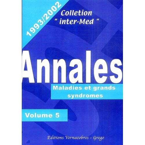 Annales 1993-2002 - Volume 5, Maladies Et Grands Syndromes