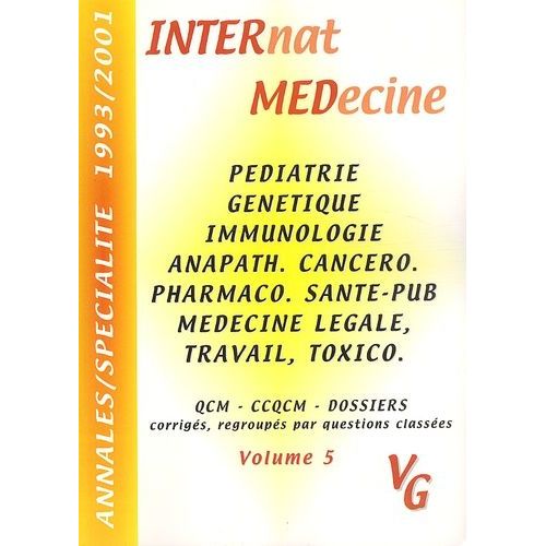 Annales Par Spécialité 1993-2001 - Volume 5, Pédiatrie, Génétique, Immunologie, Anapath Cancérologie, Pharmaco Santé Publique, Médecine Légale, Médecine Du Travail, Toxicologie