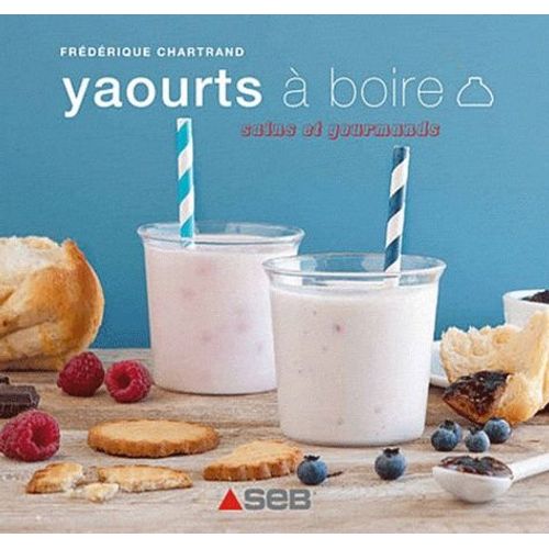 Yaourts À Boire Sains Et Gourmands