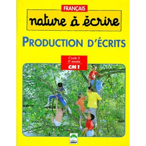 Francais Cm1 Nature A Ecrire - Production D'ecrits