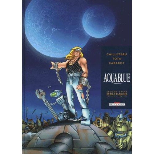 Aquablue Intégrale - Cycle 2 : Tome 6 À 7