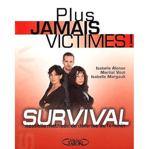 Plus Jamais Victimes ! Survival, Nouvelle Methode De Defense Au Feminin