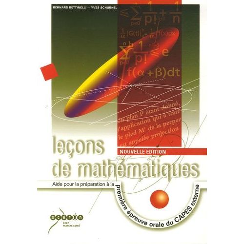 Leçons De Mathématiques - Aide Pour La Préparation À La Première Épreuve Orale Du Capes Externe