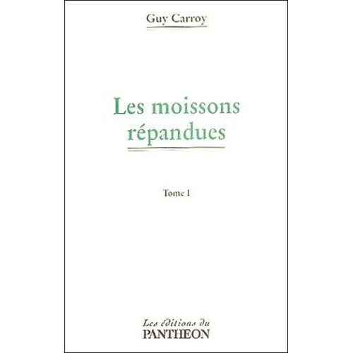 Les Moissons Répandues - Tome 1